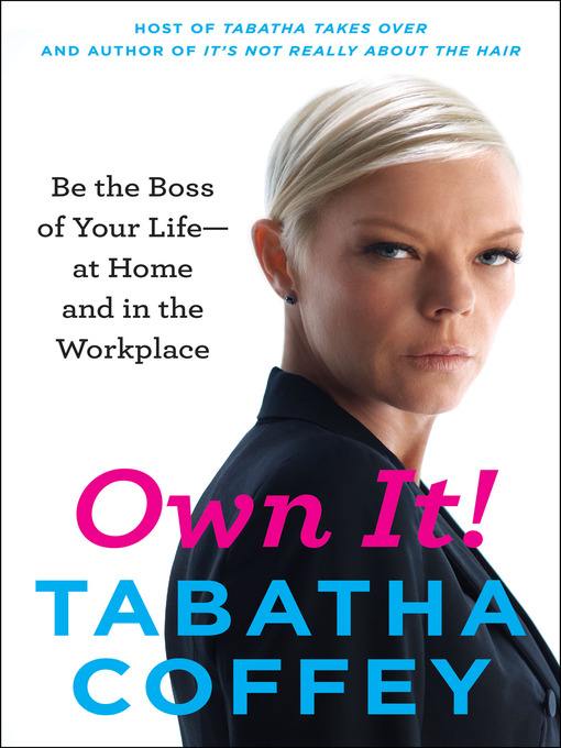 Title details for Own It! by Tabatha Coffey - Available